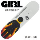 GIRL K[ (BENNETT FUTURE OG)(TCYF8.125 x 31.625) SKATEBOARD XP[g{[h DECK fbL Ki