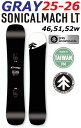 GRAY グレイ 正規品 25-26 (SONICALMACH LT) ソニカルマッハ ライト 46, 51, 52w SNOWBOARD スノーボード 板 VARIO CAMBER