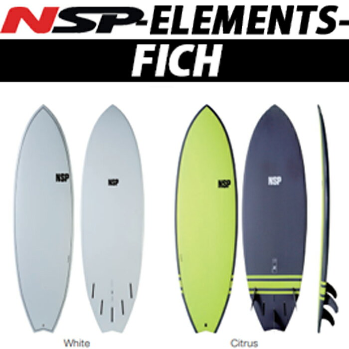 24 NSP エヌエスピー(SURFBOARD-ELEMENTS HDT)(FISH)(サイズ：6.0 / 6.4 / 6.8 / 7.2)(カラー：WHITE / CITRUS) 2024 NSP 正規品 SURFBOARD サーフボード フィッシュボード ショートボード ファンボード ロングボード