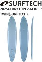 25 SURFTECH サーフテック GERRY LOPEZ ジェリーロペス (GLIDER TWIN - NATURAL FIBER)(サイズ:8.0,9.0...