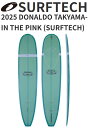 24 SURFTECH サーフテック DONALD TAKAYAMA ドナルドタカヤマ IN THE PINK サイズ：8.6，9.0，9.3，9.6 2024 正規品 SURFBOARD サーフボード サーフィン ロングボー4