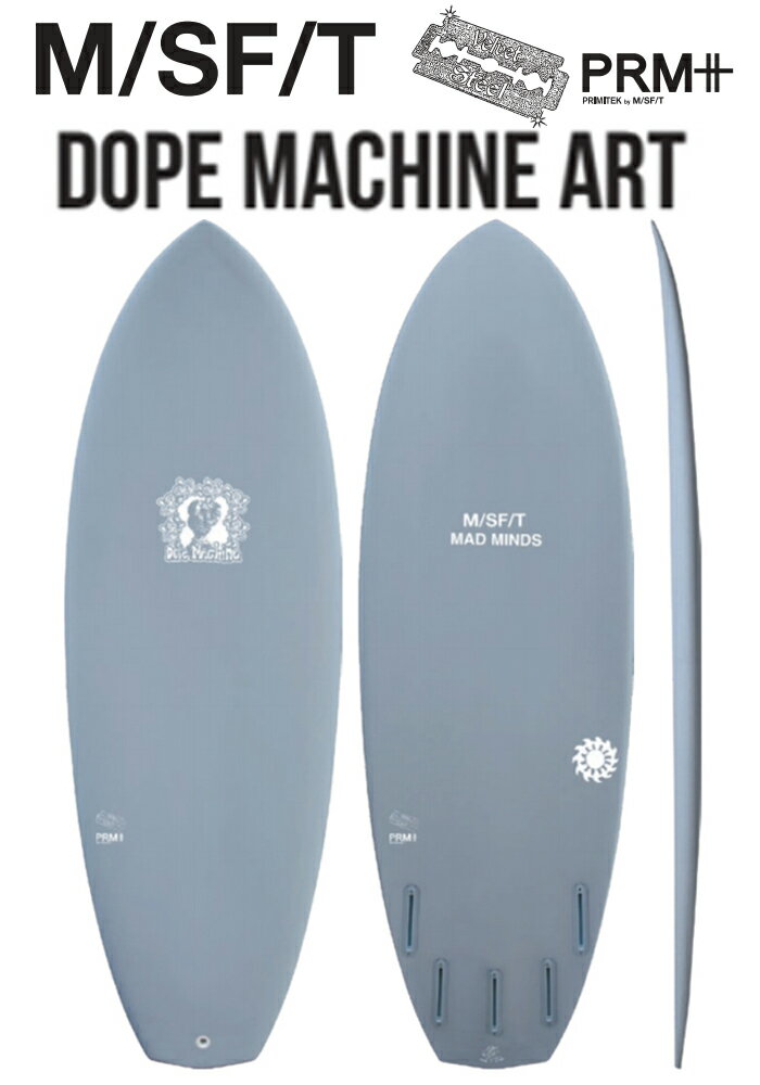 24 SURFTECH サーフテック M/SF/T DOPE MACHINE ART - PRM サイズ：5.6 5.10 2024 正規品 SURFBOARD サーフボード サーフィン ショートボード ファンボード