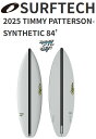 24 SURFTECH サーフテック TIMMY PATTERSON(SYNTHETIC 84 - FUSION PRO)(サイズ：5.5，5.6，5.7，5.8，5.9，5.10，5.11，6.0，6.1，6.2，6.3，6.4)2024 正規品 SURFBOARD サーフボード サーフィン ショートボード ファンボード