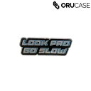 オルケース オルケース ステッカー 【Look Pro Go Slow】 ORUCASE