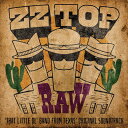 ZZトップ ZZTOP ZZ TOP ジージートップ CD アルバム RAW 039 THAT LITTLE OL 039 BAND FROM TEXAS 039 ORIGINAL SOUNDTRACK 輸入盤