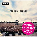 オアシス ベスト CD アルバム OASIS TIME FLIES 1994 - 2009 2枚組 輸入盤 タイム・フライズ