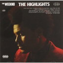ウィークエンド WEEKEND CD アルバム THE WEEKND THE HIGHLIGHTS 輸入盤 ALBUM 送料無料 ザ・ウィークエンド ウイークエンド ベスト ハイライツ