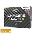 キャロウェイ CHROME TOUR X 24 USA TRUTRACK (7193285120) 20ダース(240球入) ゴルフ 公認球 Callaway