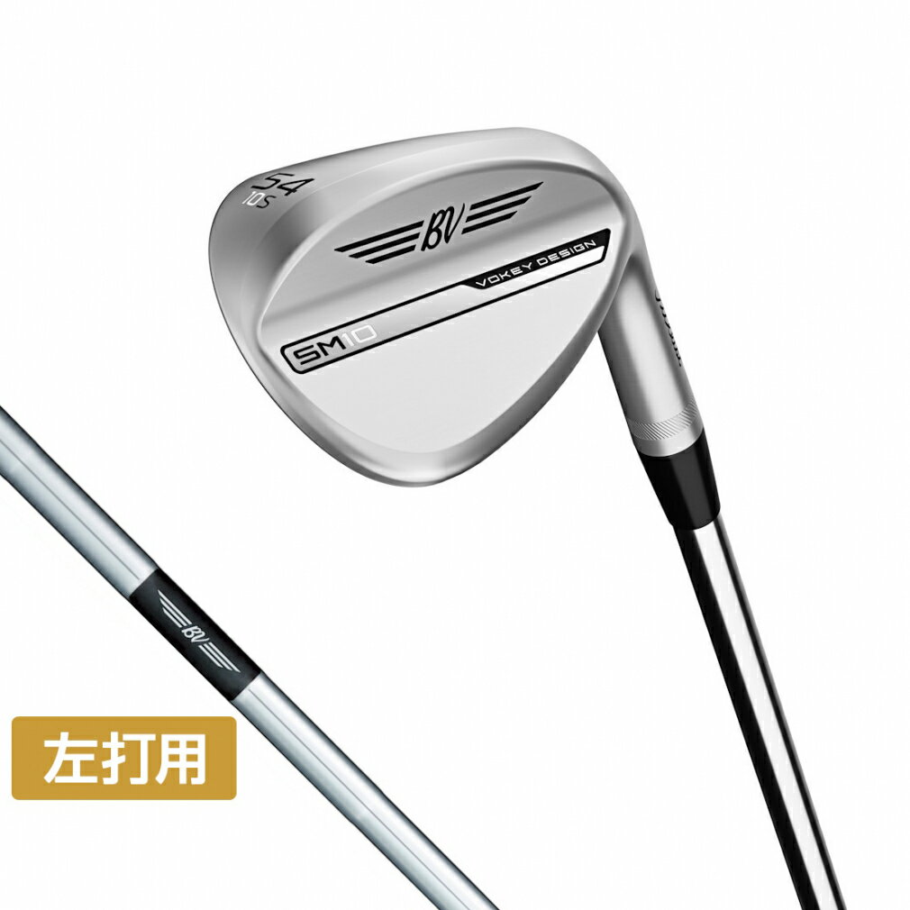 楽天楽天GORA店 Supported by GOLF5タイトリスト 左用 ボーケイ SM10 ツアークローム ダイナミックゴールド Titleist VOKEY DESIGN DynamicGold ウェッジ ゴルフ