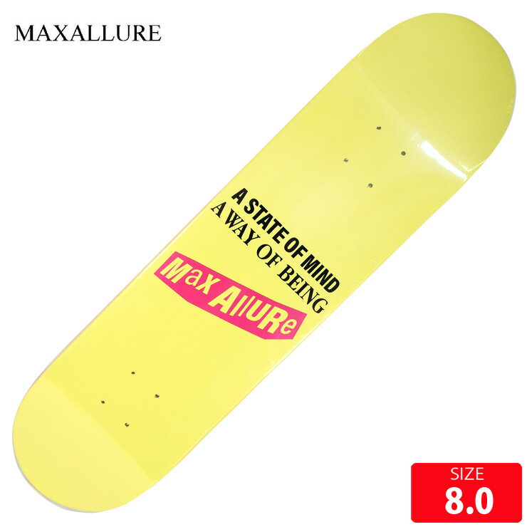スケボー デッキ マックスアルーア MAXALLURE STATE OF MIND DECK 8.0 スケートボード SKATEBOARD