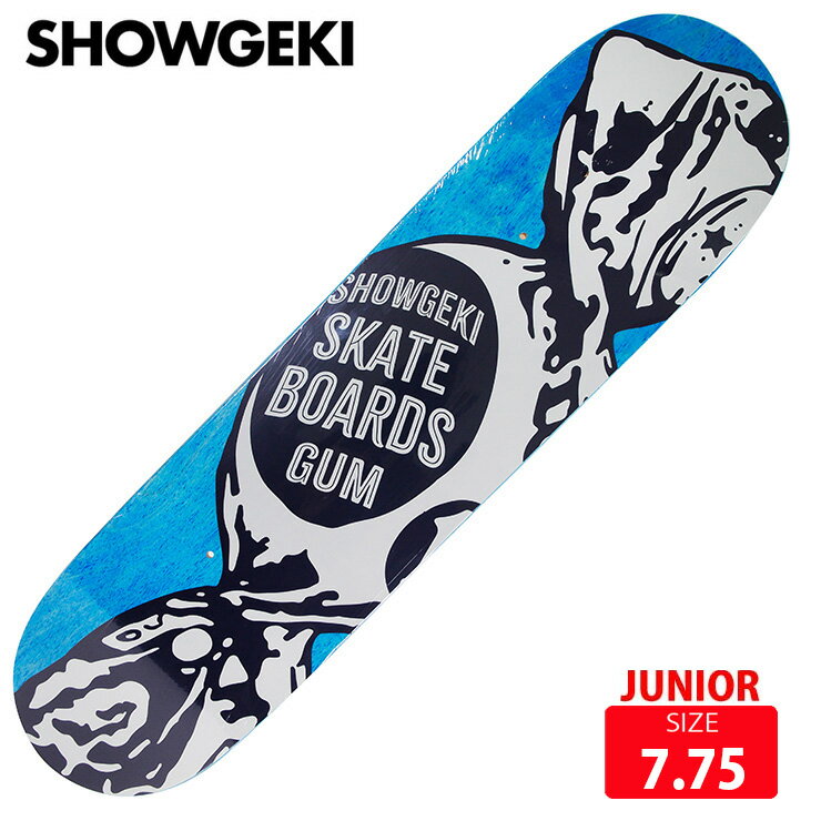 スケボー デッキ ジュニア ショウゲキ SHOWGEKI GUM DROPS BLUE JNIOR DECK SIZE 7.75 SKATEBOARD 25SP スケートボード