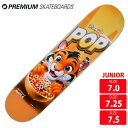スケボー デッキ プレミアム PREMIUM POP TIGER DECK SIZE 7.0 7.25 7.5 SKATEBOARD スケートボード 25FW