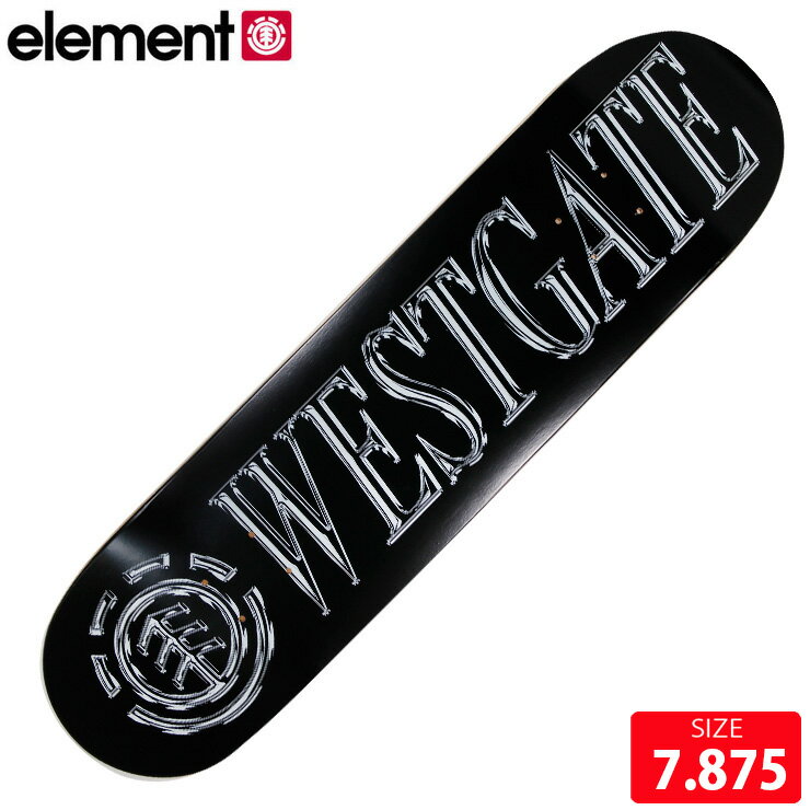 スケボー デッキ エレメント ELEMENT CHROME BANDON WESTGATE DECK 7.875 スケートボード BG027090 26SS
