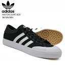 ADIDAS SB アディダス スケートボーディング MATCHCOURT ADV B39576 BK/WH/WH スケートシューズ スケシュー