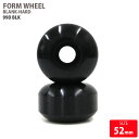 FORM フォームウィール BLANK WHEEL BLK 99 HARD スケボー スケートボード SKATEBOARD タイヤ