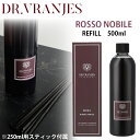 DR.VRANJES ドットール・ヴラニエス ROSSO NOBILE ロッソノービレ リフィル レフィル 500ml FRV0016E 詰め替え ルームフレグランス Ron Herman ロンハーマン 取り扱い