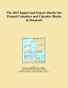 楽天クラングThe 2013 Import and Export Market for Printed Calendars and Calendar Blocks in Denmark