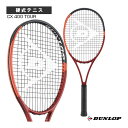 【5のつく日 ポイント5倍】ダンロップ テニスラケット CX 400 ツアー CX 400 TOUR DS22405