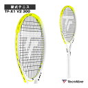 テクニファイバー テニスラケット ティーエフ エックスワン V2 300 TF-X1 V2 300 14TFX3004