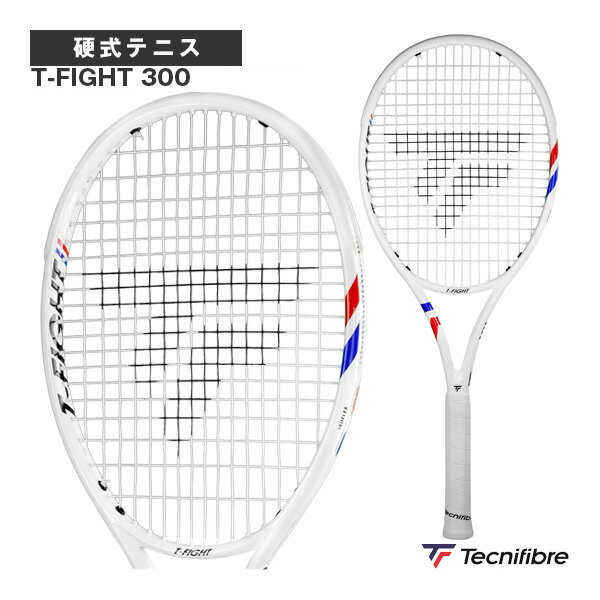 テクニファイバー テニスラケット 2025ティーファイト300 2025 T-FIGHT 300 14FI300X5