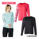 【本日限りポイント5倍】ダンロップ テニスウェア(レディース) 2025年07月中旬【予約】ロングスリーブTシャツ レディース DAL-8562W