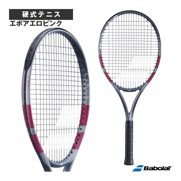 ポイント10倍★ バボラ テニスラケット 2026年03月下旬【予約】エボアエロピンク EVO AERO PINK 101563