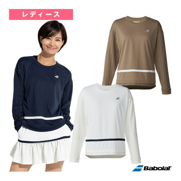 ポイント10倍★ バボラ テニスウェア（レディース） 2026年02月下旬【予約】プレイレンジ 長袖シャツ ルーズフィット PLAY LONG SLEEVE SHIRT LOOSE FIT レディース BWP6526