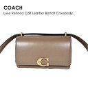 コーチ　ポシェット COACH コーチ Luxe Refined Calf Leather Bandit Crossbody バンディット クロスボディ CD724 ミニバッグ ショルダーバッグ 肩掛け 斜め掛け ポシェット かばん 本革 革 レザー レディース ブランド おしゃれ コンパクト