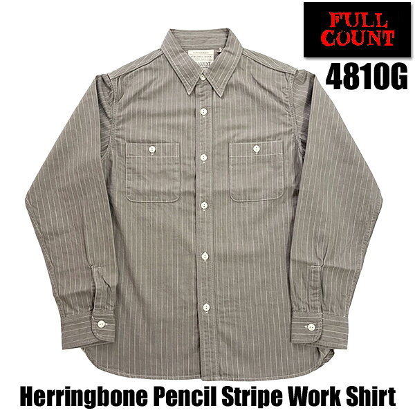 フルカウント FULL COUNT ワークシャツ 4810G Herringbone Pencil Stripe Work Shirt 長袖 ヘリンボーン ストライプ ヴィンテージ グレー アメカジ メンズ 日本製 2026年 秋冬