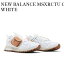 ڤ󤻾ʡNEW BALANCE MSXRCTU C WHITE ˥塼Х MSXRCTU C ۥ磻 MSXRCTUC