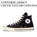 y񂹏izCONVERSE ADDICT CHUCK TAYLOR CANVAS HI BLACK Ro[X AfBNg `bNeC[ LoX nC ubN 31308520