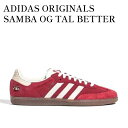 【お取り寄せ商品】ADIDAS ORIGINALS SAMBA OG TAL BETTER SCARLET/OFF WHITE/SAND STRATA アディダ...
