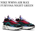 y񂹏izNIKE WMNS AIR MAX FURYOSA NIGHT GREEN iCL EBY GA}bNX tIT iCgO[ DC7351-300