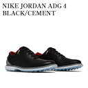 【お取り寄せ商品】NIKE JORDAN ADG 4 BLACK/CEMENT ナイキ ジョーダン ADG 4 ブラック/セメント DM0103-015 メンズ レディース 人気 おしゃれ