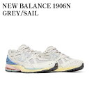 【2000円OFFクーポン対象商品】【お取り寄せ商品】NEW BALANCE 1906N GREY/SAIL ニューバランス 1906N グレー/セイル M19...