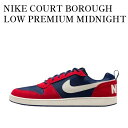 【お取り寄せ商品】NIKE COURT BOROUGH LOW PREMIUM MIDNIGHT NAVY/SAIL/UNIVERSITY RED ナイキ コー...