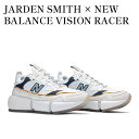 y񂹏izJARDEN SMITH ~ NEW BALANCE VISION RACER WAVY WHITE WFCfEX~X ~ j[oX rW [T[ EFr[zCg MSVRCJSG