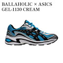 【お取り寄せ商品】BALLAHOLIC × ASICS GEL-1130 CREAM ボーラホリック × アシックス ゲル1130 クリーム 1201A804