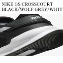 【お取り寄せ商品】NIKE GS CROSSCOURT BLACK/WOLF GREY/WHITE ナイキ GS クロスコート ブラック/ウルフグレー/ホワイト...