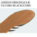 【お取り寄せ商品】ADIDAS ORIGINALS K 74 CORE BLACK/CORE WHITE/GUM アディダス オリジナルス K 74 コアブラッ...