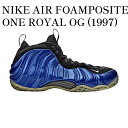 【お取り寄せ商品】NIKE AIR FOAMPOSITE ONE ROYAL OG (1997) ナイキ エアフォームポジット ワン ロイヤル OG (1997) 830017-511