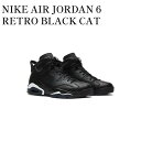 【お取り寄せ商品】NIKE AIR JORDAN 6 RETRO BLACK CAT ナイキ エアジョーダン6 レトロ ブラック キャット 384664-020