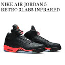 【お取り寄せ商品】NIKE AIR JORDAN 5 RETRO 3LAB5 INFRARED ナイキ エアジョーダン5 レトロ 3Lab5 インフラレッド 599581-010