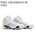 【お取り寄せ商品】NIKE AIR JORDAN 38 FIBA ナイキ エアジョーダン38 フィバ FN7481-100