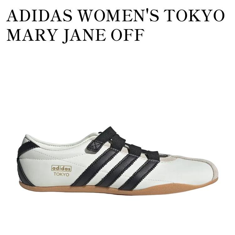 ADIDAS WOMEN'S TOKYO MARY JANE OFF WHITE/CORE BLACK アディダス ウィメンズ トウキョウ メリージェーン オフホワイト/コアブラック KJ8378 メンズ レディース 人気 おしゃれ