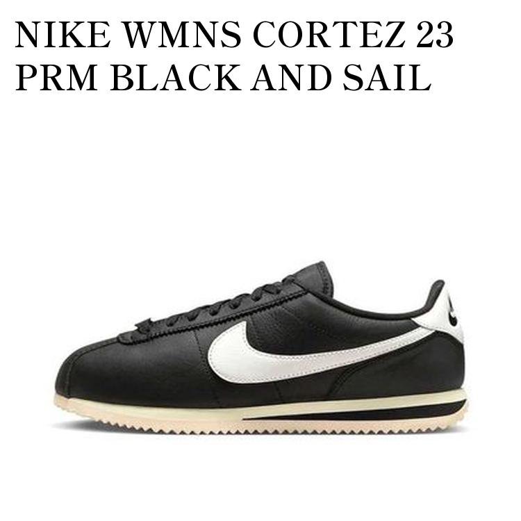 NIKE WMNS CORTEZ 23 PRM BLACK AND SAIL ナイキ ウィメンズ コルテッツ23 PRM ブラック アンド セイル FB6877-001 メンズ レディース 人気 おしゃれ