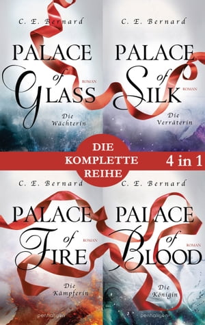 Die Palace-Saga Band 1-4: - Palace of Glass / Palace of Silk / Palace of Fire / Palace of Blood (4in1-Bundle) Die komplette Reihe【電子書籍】[ C. E. Bernard ]