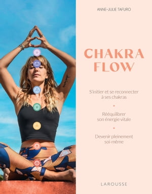 Chakra Flow【電子書籍】[ Anne-Julie Tafuro ]
