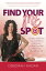 Find Your Me Spot: 52 Ways to Reclaim Your Confidence, Feel Good in Your Own Skin and Live a Turned On Life