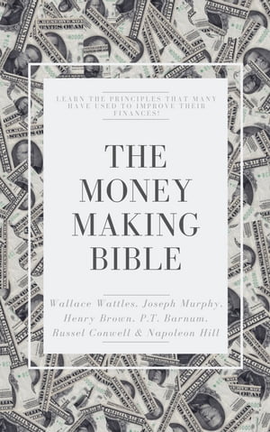 ŷKoboŻҽҥȥ㤨The Money-Making Bible Learn the principles that many have used to improve their finances!Żҽҡ[ Wallace Wattles ]פβǤʤ132ߤˤʤޤ